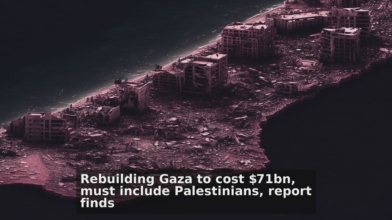 Top 10  Worldwide  headlines 🙄🚀 discussions:
1. Rebuilding Gaza to cost $71bn, must include Palest...