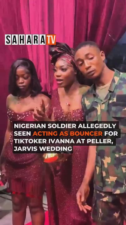 WATCH: Nigerian Soldier Allegedly Seen Acting As Bouncer For TikToker Ivanna At Peller, Jarvis Weddi...