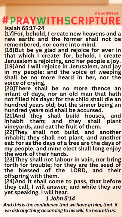#PrayWithScriptureTodaysBibleReading 
Isaiah 65:17-24
[17]For, behold, I create new heavens and a ne...