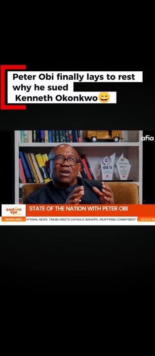 Peter Obi finally lays to rest the reason why he sued Kenneth Okonkwo😂