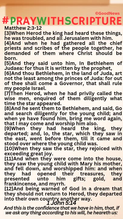 #PrayWithScriptureTodaysBibleReading 
Matthew 2:3-12
[3]When Herod the king had heard these things,...