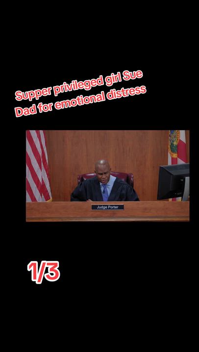 Supper privileged girl Sue Dad for emotional distress