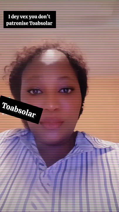 I don dey vex lekeelekee family ooo because you don't patronise Toabsolar 

I keep going and don't g...
