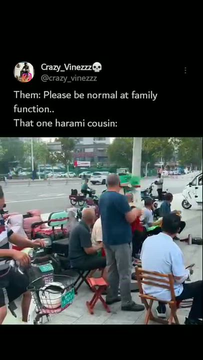 That one crazy cousin 🤣😂 at gatherings